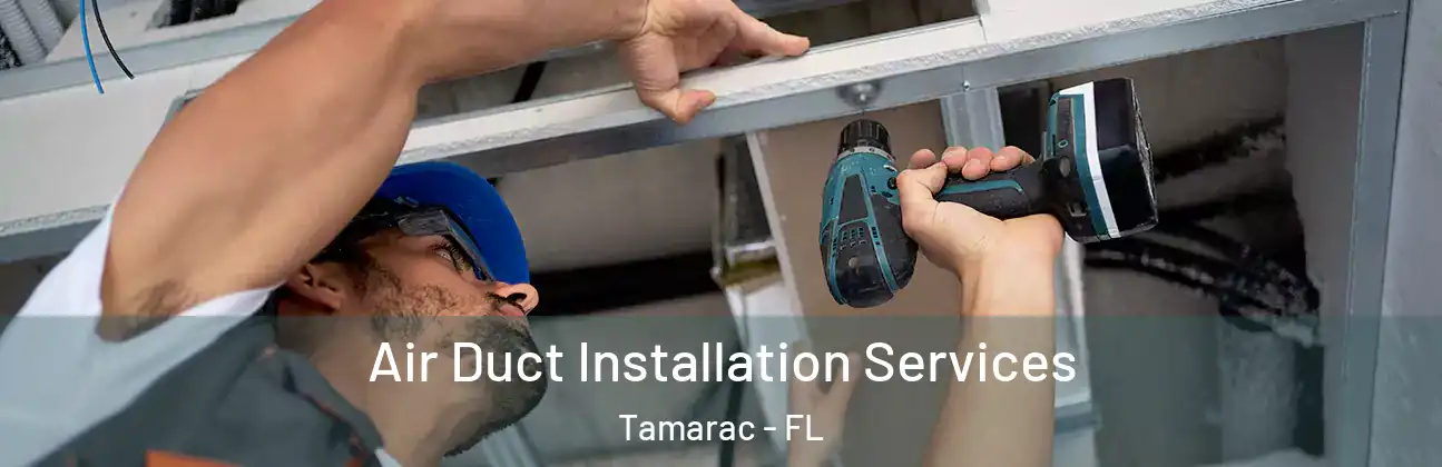  Air Duct Installation Services Tamarac - FL