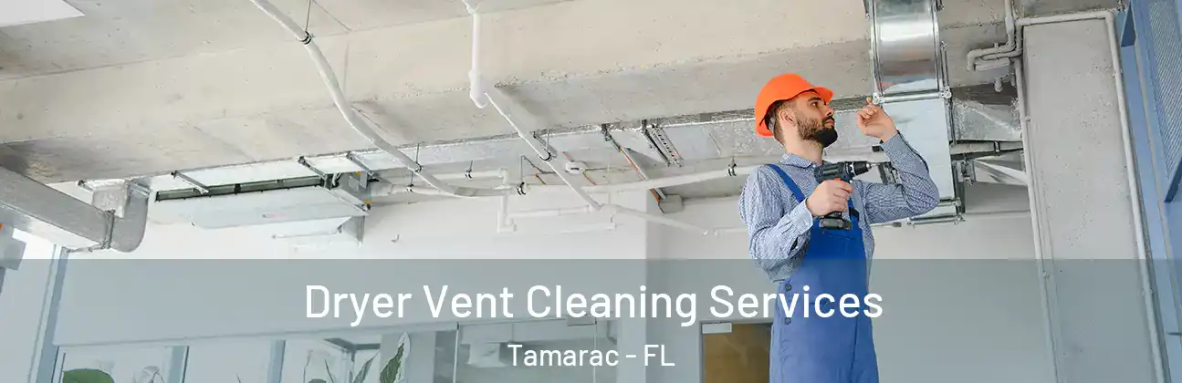 Dryer Vent Cleaning Services Tamarac - FL