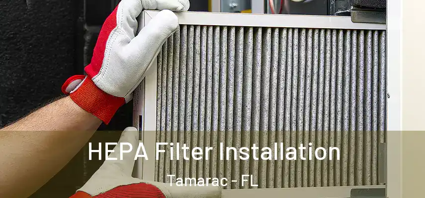 HEPA Filter Installation Tamarac - FL