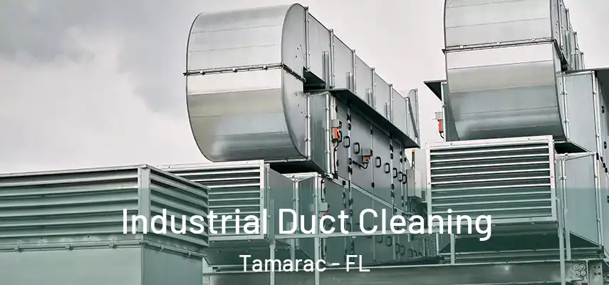  Industrial Duct Cleaning Tamarac - FL