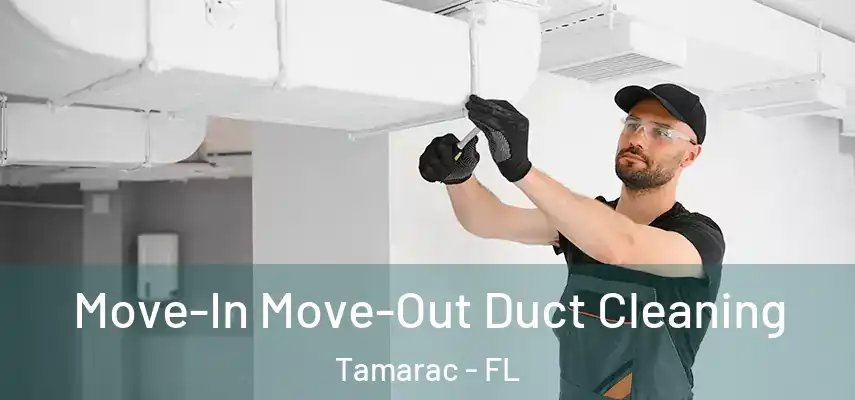  Move-In Move-Out Duct Cleaning Tamarac - FL