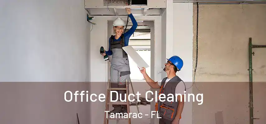  Office Duct Cleaning Tamarac - FL