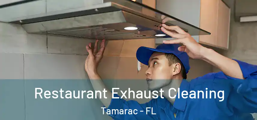  Restaurant Exhaust Cleaning Tamarac - FL